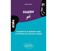 Nahw. L'essentiel de la grammaire arabe en 70 fiches avec exercices corrigés (niveau 2): L'essentiel de la grammaire arabe en 70 fiches avec des exercices corrigés (niveau 2) (Bloc-notes)
