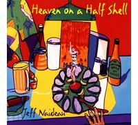 Naideau, Jeff - Heaven on a Half Shell