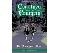Naifeh, Ted - Courtney Crumrin Vol. 5: The Witch Next Door: The Witch Next Door: Volume 5 (COURTNEY CRUMRIN TP)
