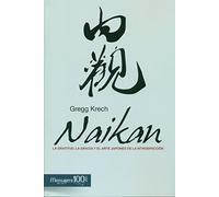 Naikan. Gratitud, Gracia y Arte japones De Introspeccion: La gratitud, la gracia y el arte japonés de la introspección (Psicologia)