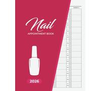 Nail Appointment Book 2026: Dated Weekly Client Scheduler With 15 Minute Appointment Slots for Nail Technicians
