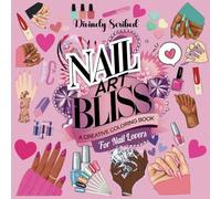 Nail Art Bliss: A Creative Coloring Book for Nail Lovers