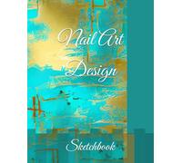 Nail Art Design: Sketchbook