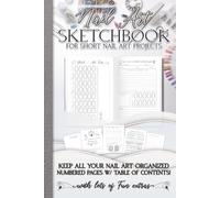 Nail Art Sketchbook, Design Planner Short Length Portable: Portable Book, with fun extras, space for notes, project details, Inspo, materials, color ... Great nail tech gift! Great for on the go!