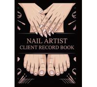 Nail Artist Client Record Book: Luxury Appointment & Service Log for Nail Techs, Manicurists, and Pedicure Specialists | Track Clients, Styles, Colors, and More
