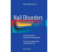 Nail Disorders: A Practical Guide to Diagnosis and Management