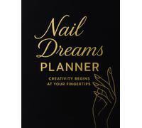 Nail Dreams Planner: Cute Sketchbook for Nail Technicians and Creatives | Modern Organizer for Nail Design Ideas and Artistic Inspiration | 200 Pages, 8.5x11 Inch.