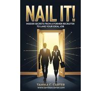 NAIL IT!: INSIDER SECRETS FROM A FORMER RECRUITER TO LAND YOUR IDEAL JOB (Nail It! Career Success Kit)