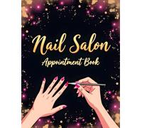 Nail Salon Appointment Book: Undated Daily Planner - 2 Column Appointment Book With Time Slots 7 AM to 9 PM in 30-Minute Increments, Client Schedule ... for Nail Techs, Stylists & Beauty Salons
