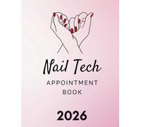 Nail Tech Appointment Book 2026: Dated Planner from 7 AM to 8.45 PM, Week to View Scheduler Diary for Beauty Therapist, Salon With 15 Minute Time Slots, 52 Weeks (12 Month).