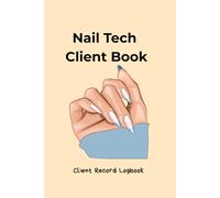 Nail Tech Client book: Client RecordLogbook for Nail