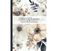 Nail Technician Client Record Book: Detailed Customer Management Organizer Logbook (100 profiles) 7"×10" Premium floral design cover