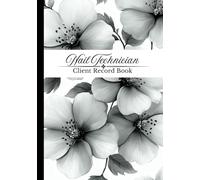 Nail Technician Client Record Book: Detailed Customer Management Organizer Logbook (100 profiles) 7"×10" Premium floral design cover