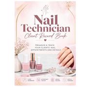 Nail Technician Client Record Book: Nail Tech Planner and Customer Address Book: Record Keeping Book for Tracking Appointments, Formulas, and Retail Sales