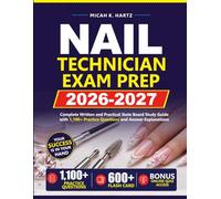 NAIL TECHNICIAN EXAM PREP 2026-2027: Complete Written and Practical State Board Study Guide with 1,100+ Practice Questions and Answer Explanations