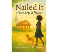 Nailed It: A Love Story in Progress: 1 (The Nailed It Series)