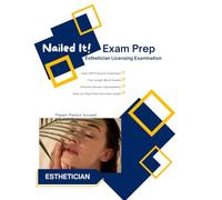 Nailed It! Exam Prep: Esthetician Licensing Examination