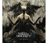 Nailed To Obscurity - King Delusion