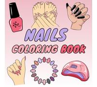 Nails Coloring Book: 40 Immagini Semplici e Divertenti | con pagina nera salva colore per ogni disegno