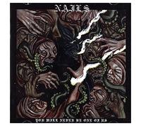 Nails - You Will Never Be One Of Us