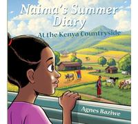 Naima's Summer Diary: At the Kenyan Countryside