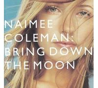 Naimee Coleman - Bring Down Moon