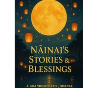 Nǎinai’s Stories & Blessings: A Grandmother-Grandchild Keepsake Journal