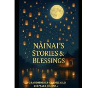 Nǎinai’s Stories & Blessings: A Grandmother-Grandchild Keepsake Journal