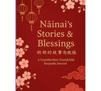Nǎinai’s Stories & Memories: A Chinese Grandparent-Grandchild Keepsake Journal
