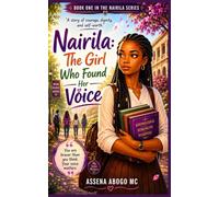 Nairila: The Girl Who Found Her Voice: Book One In The Nairila Series