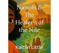 Nairobi and The Healer's of the Nile
