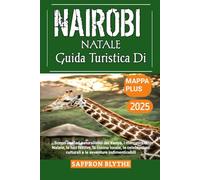 Nairobi Natale Guida Turistica Di 2025