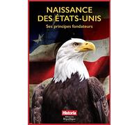 Naissance des Etats-Unis: Ses principes fondateurs