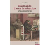 Naissance d'une institution: Ecritures et réécritures du ministère des Affaires étrangères (1710-1830)