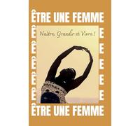 Naître, Grandir et Vivre !: Manifeste poétique pour la liberté des femmes