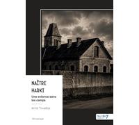Naître harki: Une enfance dans les camps