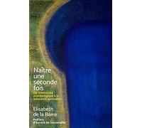 Naitre une seconde fois: De la maturité psychologique à la naissance spirituelle