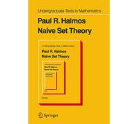 Naive Set Theory (Undergraduate Texts in Mathematics)