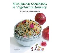 Najmieh Batmanglij Silk Road Cooking (Tapa dura) (Importación USA)