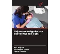 Najnowsze osi¿gni¿cia w endodoncji dzieci¿cej