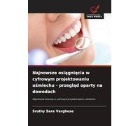 Najnowsze osiągnięcia w cyfrowym projektowaniu uśmiechu - przegląd oparty na dowodach: Najnowsze dowody w cyfrowym projektowaniu u¿miechu