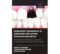Najnowsze OsiĄgniĘcia W Dziedzinie Implantów Stomatologicznych: Najnowsze osi¿gni¿cia w implantologii stomatologicznej w zakresie innowacyjnych biomateria¿ów i technologii cyfrowych
