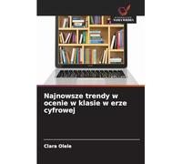 Najnowsze trendy w ocenie w klasie w erze cyfrowej