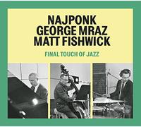Najponk piano - Najponk, George Mraz, Matt Fisshwick : Final touch of jazz.