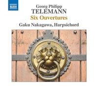 Nakagawa, Gaku - Telemann, G.P.: 6 Ouvertures, TWV 32:5-10 (Gaku Nakagawa)
