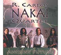 Nakai R. Carlos - Ancient Future