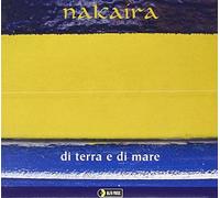 Nakaira - Di Terra E Di Mare