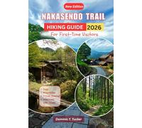 Nakasendo Trail Hiking Guide 2026 For First Time Visitors: Walk Through Japan’s Historic Post Towns, Scenic Mountain Paths, and Timeless Cultural Experiences