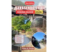 Nakasendo Trail Hiking Guide 2026: Walk Through Time in Japan, Detailed Trail Routes, Edo-Era Villages, Cultural Insights & Planning Tips