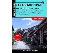 Nakasendo Trail Hiking Guide 2027: Stage-by-Stage Routes Maps, Village Stays, Transport, Practical Itineraries, and Planning Tips for First-Time Visitors